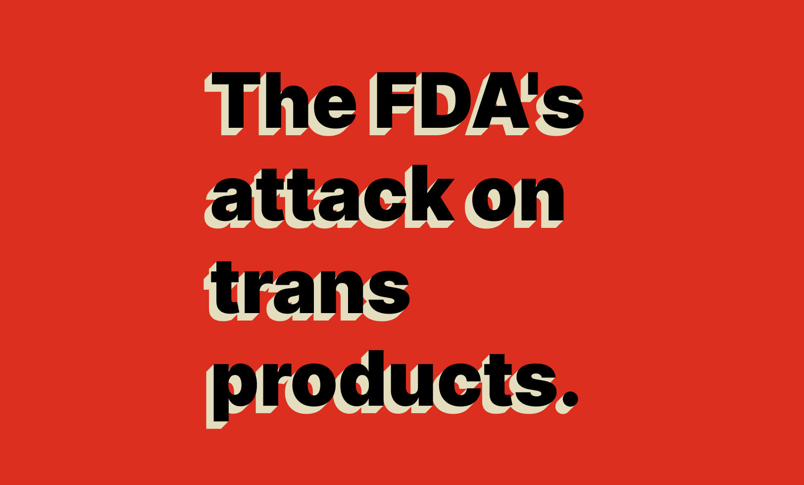Message on the FDA's action on trans products